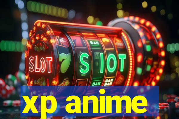 xp anime